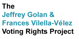 The Jeffrey Golan & Frances Vilella-Vélez Voting Rights Project