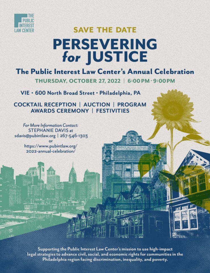 Save the Date - October 27, 2022 - The Public Interest Law Center Annual Celebration - Persevering for Justice